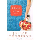 A Bouquet Of Love by Janice Thompson